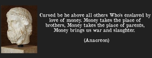 quote-cursed-be-he-above-all-others-who-s-enslaved-by-love-of-money-money-takes-the-place-of-brothers-anacreon-4591